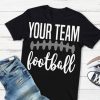 Your Team Football T-Shirt SR01