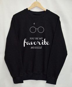 You're My Favorite Muggle Sweatshirt EL01