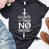 A Girl Has No Name T Shirt SR01