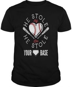 Baseball He Stole T-Shirt AV01
