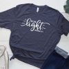 Be The Light T-Shirt EL01