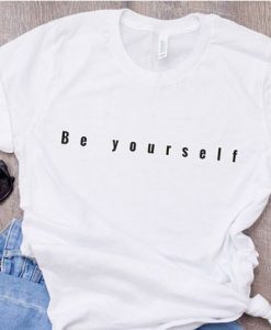 Be Yourself T-Shirt GT01