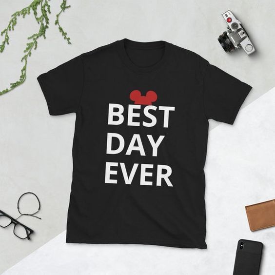 Best Day Ever T shirt SR01Best Day Ever T shirt SR01