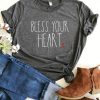 Bless Your Heart T-Shirt GT01