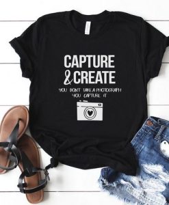 Capture And Create T-Shirt EL01