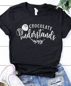 Chocolate Understands T-Shirt EL01