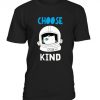 Choose Kind T-shirt ZK01