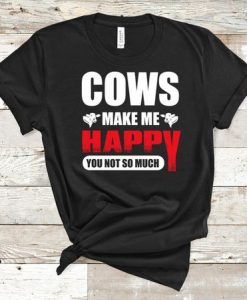 Cows Make Me Happy T-Shirt EL01