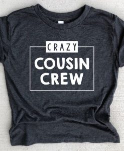 Crazy Cousin Crew T-Shirt EL01