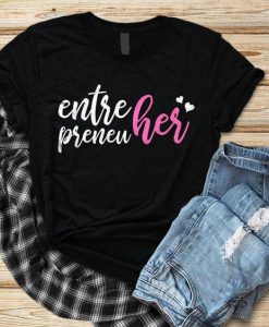 Entrepreneu Her T-Shirt EL01