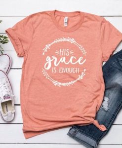 Grace Is Enough T-Shirt EL01