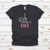 I Love Being A Gigi T-Shirt EL01