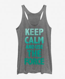 Keep Calm and Use the Force Tank Top FD01
