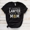 My Favorite Lawyer T-Shirt EL01