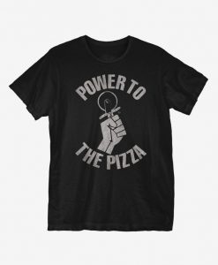 Power To The Pizza T-Shirt EC01