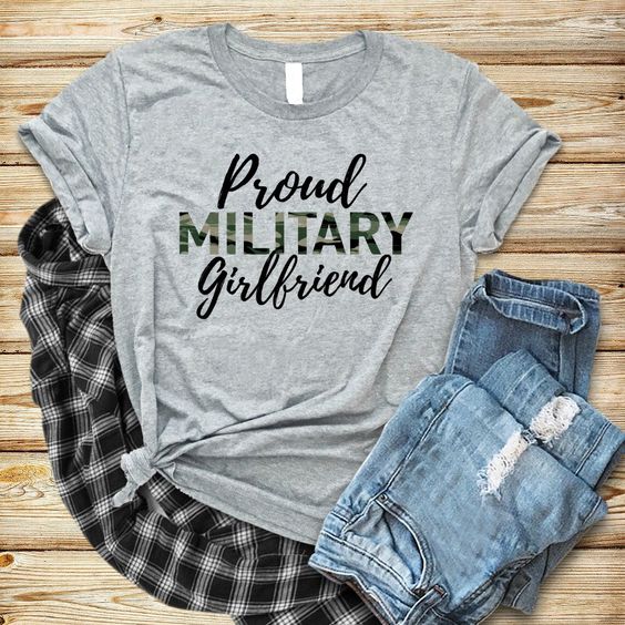 Proud Military Girlfriend T-Shirt EL01