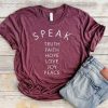 Speak Truth Faith Hope Love T-Shirt DV01