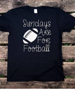 Sundays Are For Football T-Shirt EL01