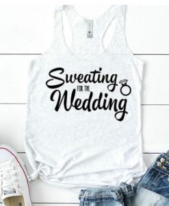 Sweating For The Wedding Tank Top EL01