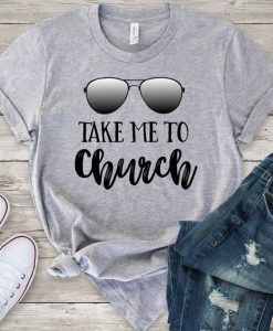 Take Me To Church T-Shirt EL01