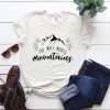 The Will Moves Mountains T-Shirt EL01