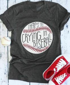 Theres No Crying In Baseball T-Shirt AV01