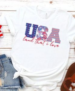 USA The Land That I Love T-Shirt EL01