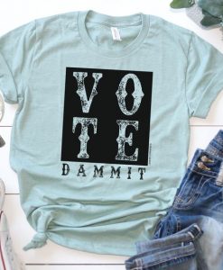 Vote Dammit T-Shirt EL01