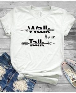 Walk Your Talk T-Shirt EL01