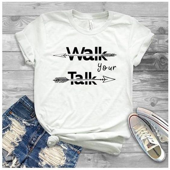 Walk Your Talk T-Shirt EL01