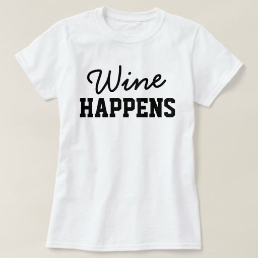 Wine Happens Tshirt EC01