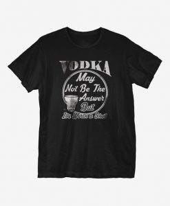Worth A Shot Vodka T-Shirt EC01