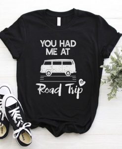 You Had Me At Road Trip T-Shirt EL01