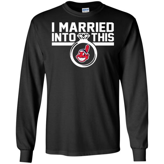 Cleveland Indians I Married Into Sweatshirt AV01