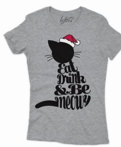 Eat Drink and Be Meowy T-Shirt EL