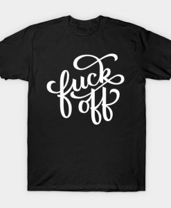 Fuck Off Classic T-Shirt AZ