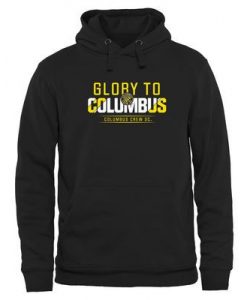 Glory To Columbus Hoodie FR01