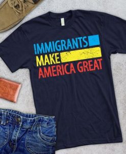 Immigrants Make America Great Vintage T-shirt DV01
