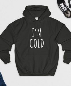 I’m Cold Hoodie AV01