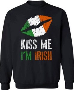 Kiss Me I'm irish Sweatshirt AV01