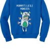 Mommy’s Little Monster Sweatshirt SR