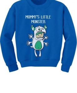 Mommy’s Little Monster Sweatshirt SR
