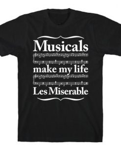 Musicals Make My Life T-Shirt DV01