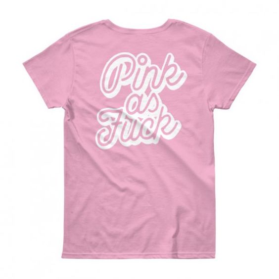Pink as Fuck T-Shirt AZ