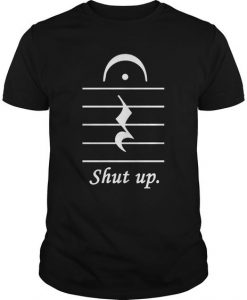 Shut Up Music Notes T-Shirt DV01