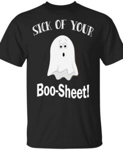 Sick of your Boo T-shirt AI01