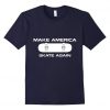 Skateboard Mkae America T-Shirt DV01