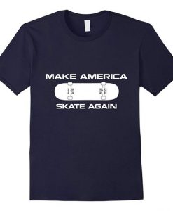 Skateboard Mkae America T-Shirt DV01