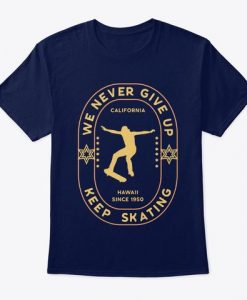 Skateboard Never Give Up T-Shirt DV01