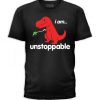 Unstoppable Dinosaur T Shirt FD